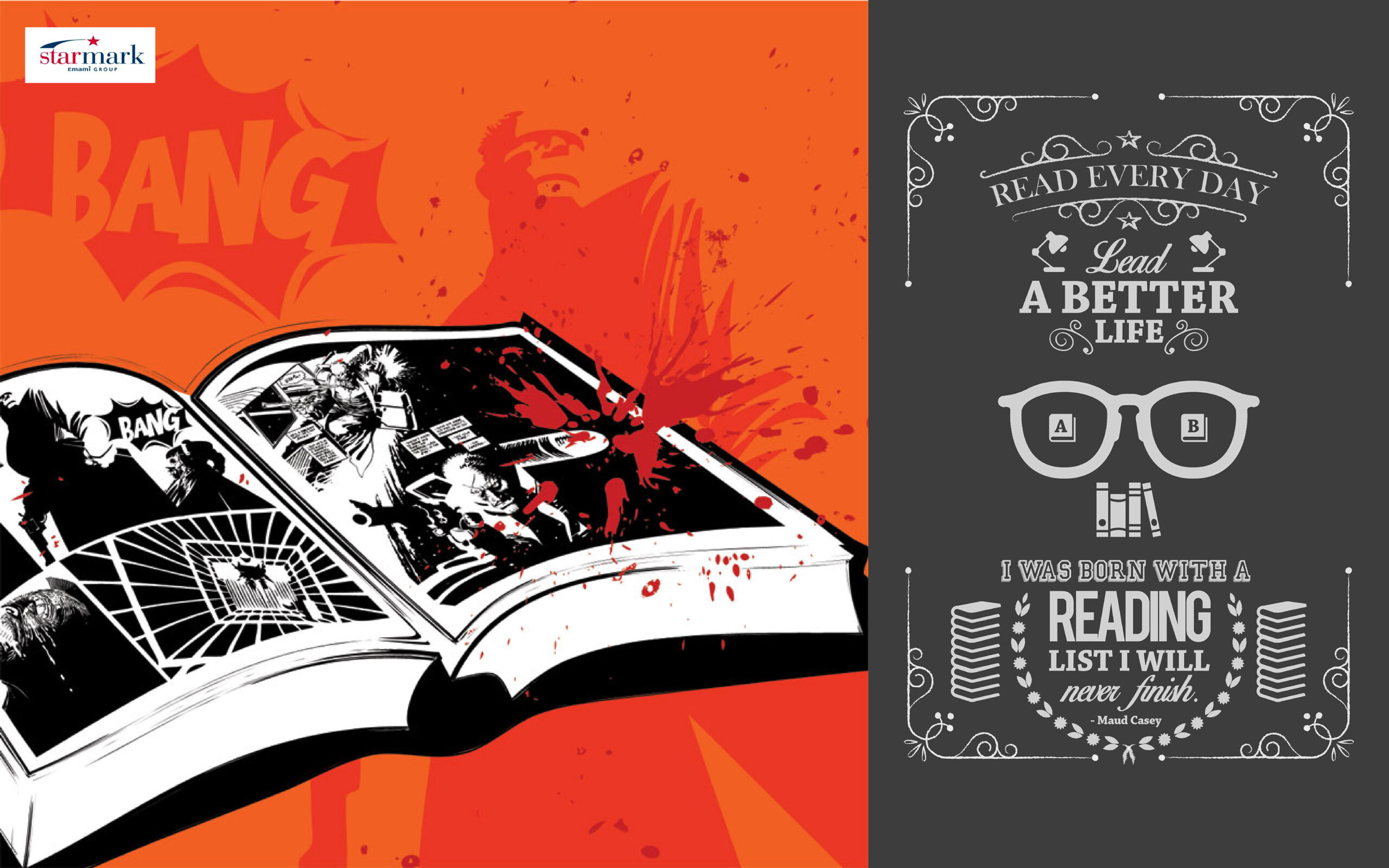 Starmark brand poster: an open comic book with a “BANG” burst on an orange background, beside a dark panel reading “Read every day, lead a better life. I was born with a reading list I will never finish. Maud Casey.”